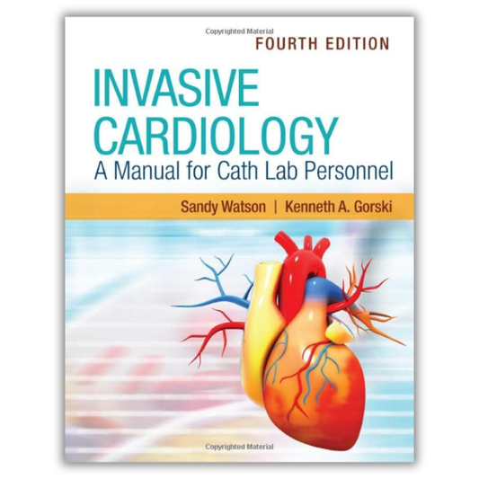 Invasive Cardiology: A Manual for Cath Lab Personnel, 4th Edition (PDF)