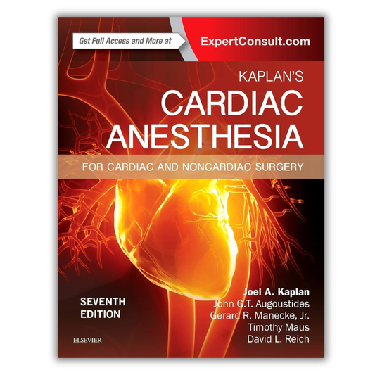 Kaplan’s Cardiac Anesthesia: In Cardiac and Noncardiac Surgery, 7th Edition (PDF)