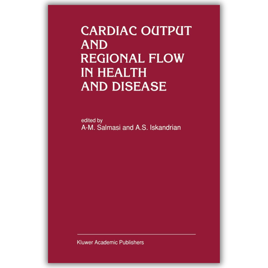 Cardiac Output and Regional Flow in Health and Disease 1993rd Edition