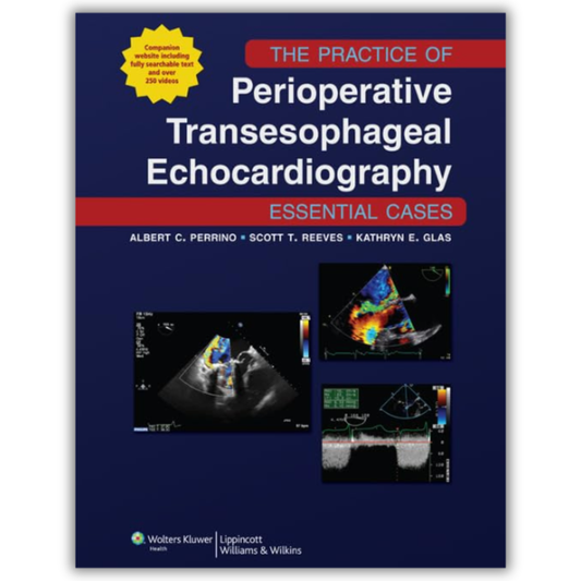 The Practice of Perioperative Transesophageal Echocardiography: Essential Cases
