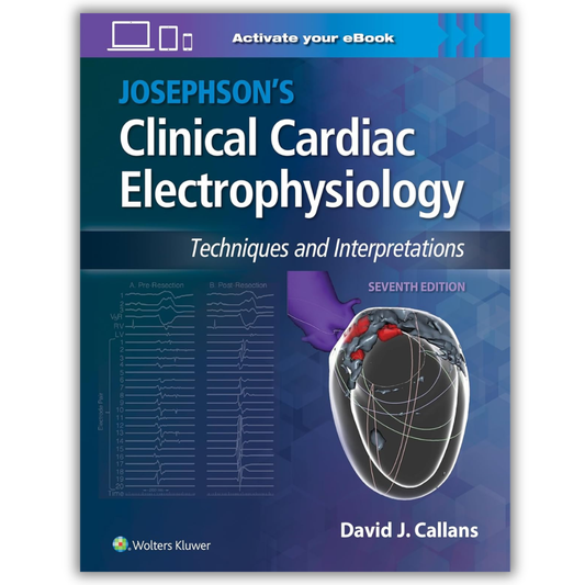 Josephson’s Clinical Cardiac Electrophysiology: Techniques and Interpretations, 7th edition (PDF)