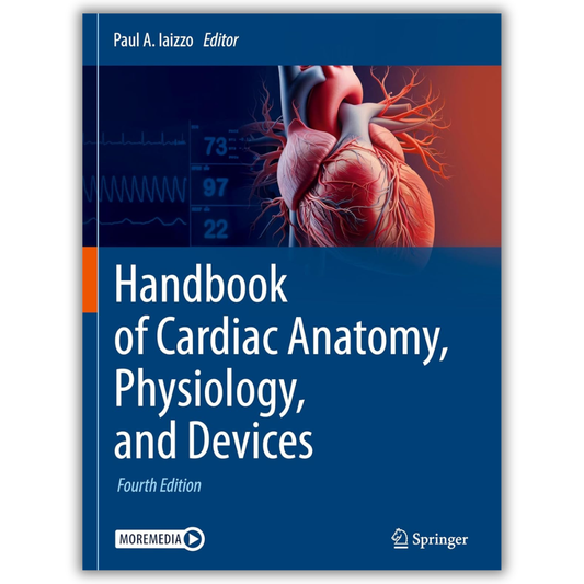 Handbook of Cardiac Anatomy, Physiology, and Devices Fourth Edition