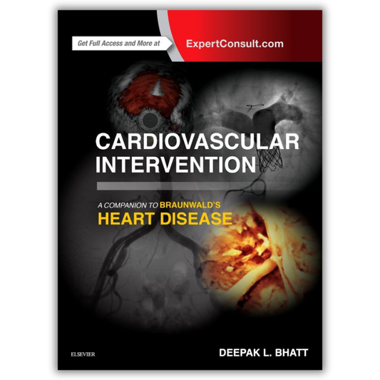 Cardiovascular Intervention: A Companion to Braunwald’s Heart Disease 1st Edition