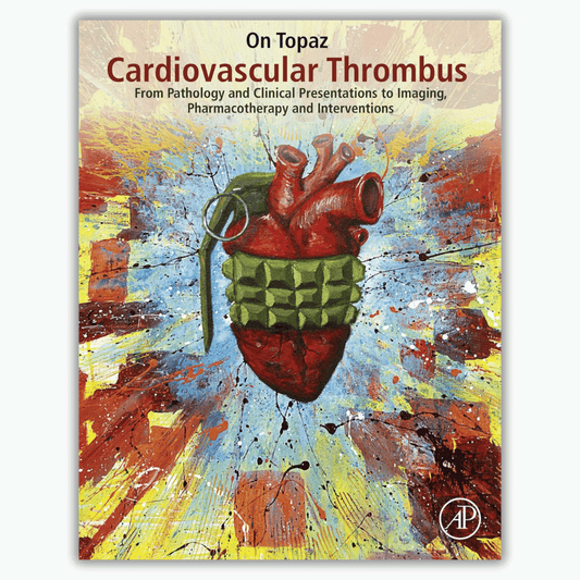 Cardiovascular Thrombus: From Pathology and Clinical Presentations to Imaging, Pharmacotherapy and Interventions (PDF)