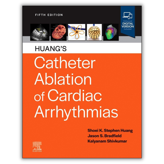 Huang’s Catheter Ablation of Cardiac Arrhythmias, 5th edition (PDF)