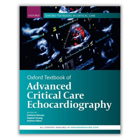 Oxford Textbook of Advanced Critical Care Echocardiography (Oxford Textbooks in Critical Care)