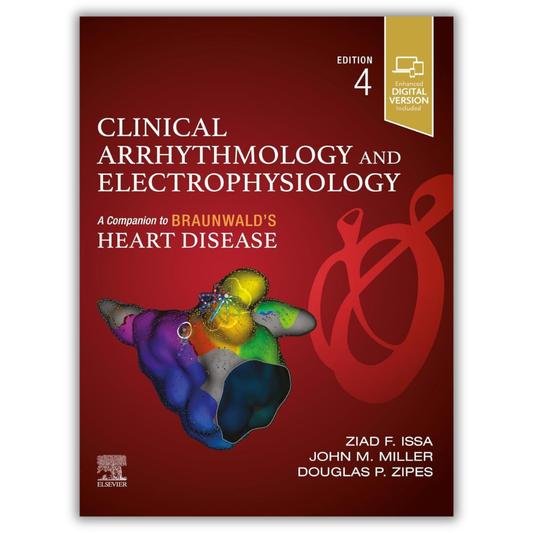 Clinical Arrhythmology and Electrophysiology 4e (Companion to Braunwald’s Heart Disease)