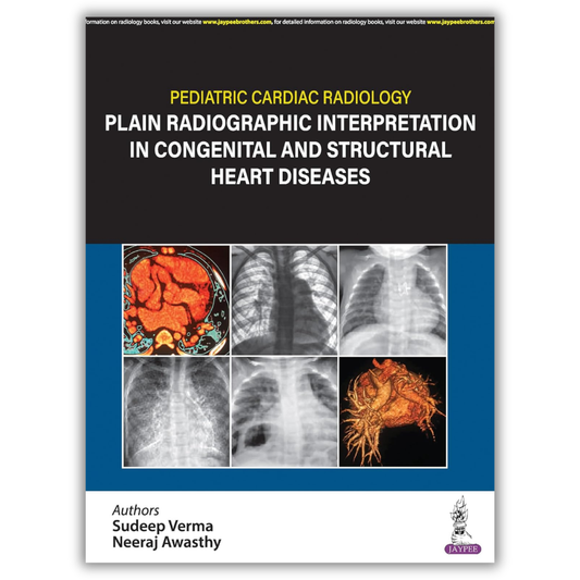 Pediatric Cardiac Radiology: Plain Radiographic Interpretation in Congenital and Structural Heart Diseases (Original PDF from Publisher)