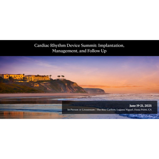 Cardiac Rhythm Device Summit: Implantation, Management, and Follow Up 2025 (Videos + Syllabus)