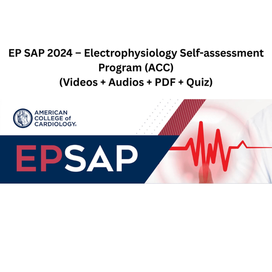 EP SAP 2024 – Electrophysiology Self-assessment Program (ACC) (Videos + Audios + PDF + Quiz)