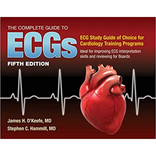 The Complete Guide to ECGs A Comprehensive Study Guide to Improve ECG Interpretation Skills, 5ed (Original PDF )