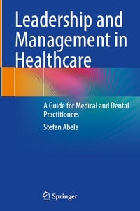 https://dentalmp4.com/wp-content/uploads/2023/01/Leadership-and-Management-in-Healthcare-A-Guide-for-Medical-and-Dental-Practitioners.jpg