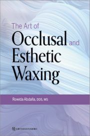 https://www.dentalbooks.org/wp-content/uploads/2019/11/The-Art-of-Occlusal-and-Esthetic-Waxing-180x270.jpg