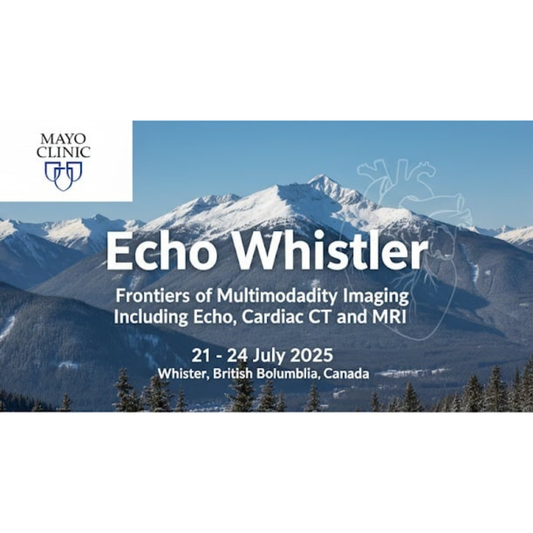 Echo Whistler: Frontiers of Multimodality Imaging Including Echo, Cardiac CT and MRI (Videos + Slides)