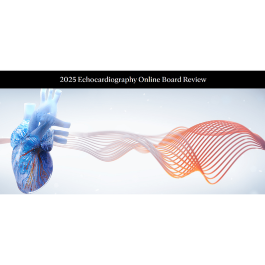 Mayo Clinic 2025 Echocardiography Online Board Review (Videos + Slides)