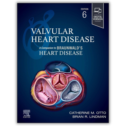 Valvular Heart Disease: A Companion to Braunwald’s Heart Disease, 6th edition