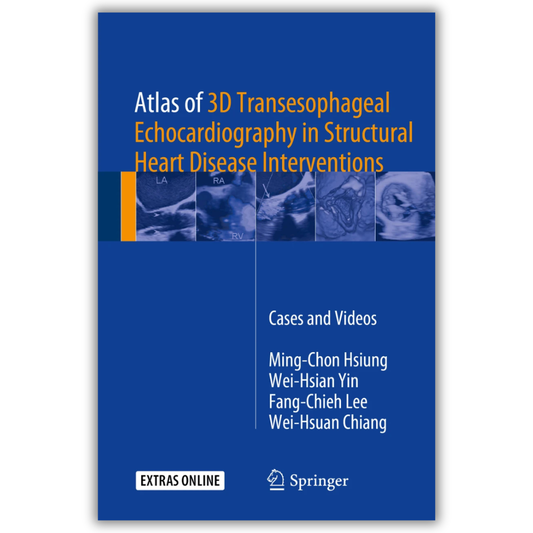 Atlas of 3D Transesophageal Echocardiography in Structural Heart Disease Interventions (PDF)