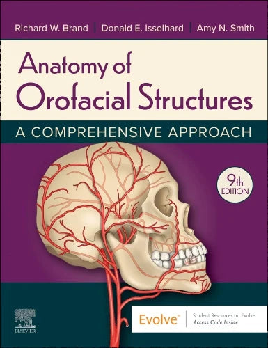 Anatomy of Orofacial Structures A Comprehensive Approach 9th Edition by Richard W. Brand Donald E. Isselhard and Amy N. Smith textbook cover