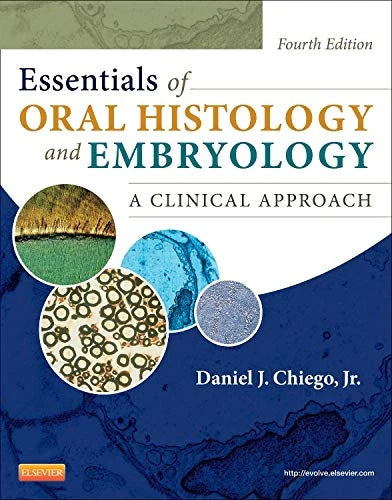 Essentials of Oral Histology and Embryology A Clinical Approach 4th Edition by Daniel J. Chiego Jr. textbook cover