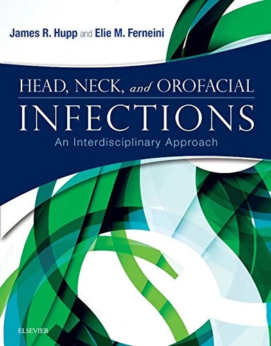 Head Neck and Orofacial Infections An Interdisciplinary Approach 1st Edition by James R. Hupp and Elie M. Ferneini textbook cover