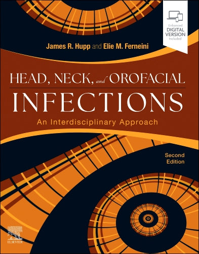 Head Neck and Orofacial Infections An Interdisciplinary Approach 2nd Edition by James R. Hupp and Elie M. Ferneini textbook cover